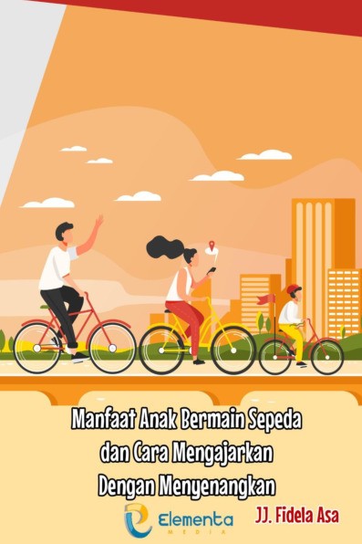 Manfaat Anak Bermain Sepeda dan Cara Mengajarkan dengan Menyenangkan